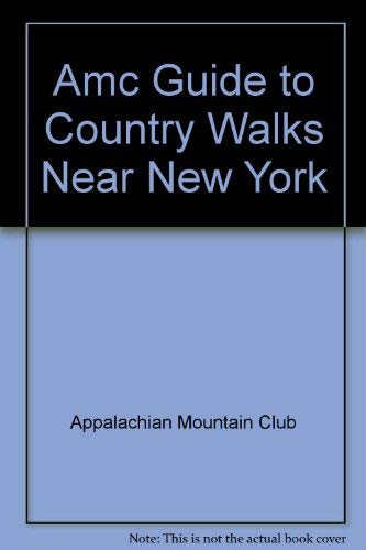 9780910146593: Amc Guide to Country Walks Near New York [Idioma Ingls]