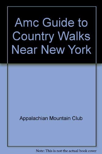 9780910146593: Amc Guide to Country Walks Near New York [Lingua Inglese]