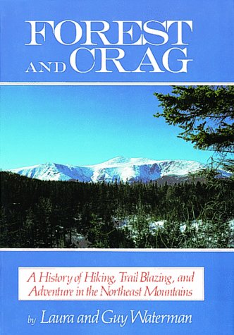 9780910146753: Forest & Crag: A History of Hiking, Trail Blazing, and Adventure in the Northeast