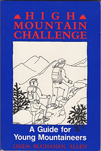 Stock image for High Mountain Challenge: A Guide for Young Mountaineers (Appalachian Mountain Club Book) for sale by FOLCHATT