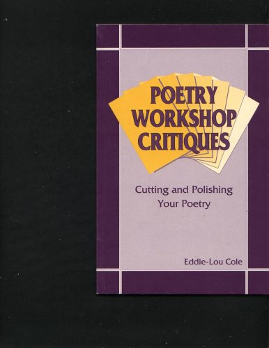 Cutting and Polishing Your Poetry (Poetry Workshop Critiques) (9780910147927) by Eddie-Lou Cole