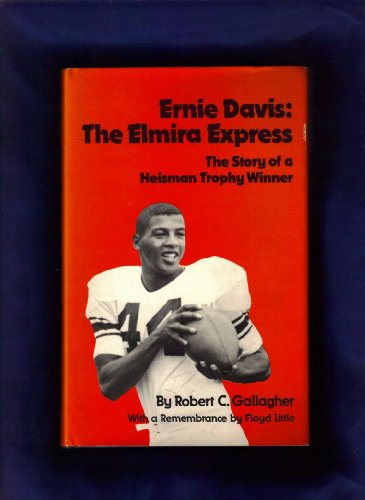Stock image for Ernie Davis: The Elmira Express, the Story of a Heisman Trophy Winner for sale by ThriftBooks-Dallas