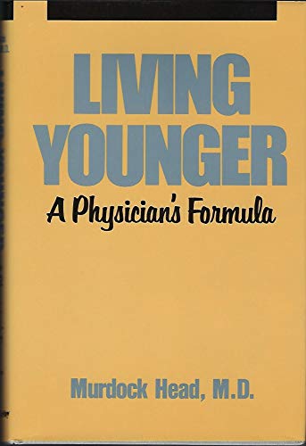 Stock image for Living Younger: A Physician's Formula for sale by Wonder Book