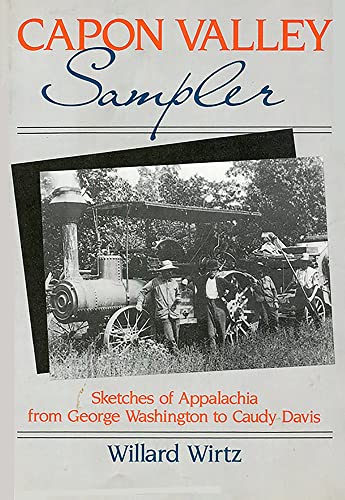 Stock image for Capon Valley Sampler: Sketches of Appalachia from George Washington to Caudy Davis for sale by Abacus Bookshop