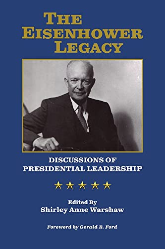 Stock image for The Eisenhower Legacy: Discussions of Presidential Leadership for sale by Presidential Book Shop or James Carroll