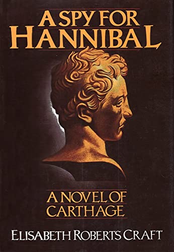Imagen de archivo de A Spy for Hannibal: A Novel of Carthage a la venta por Wonder Book
