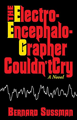 9780910155342: The Electroencephalographer Couldn't Cry: A Novel