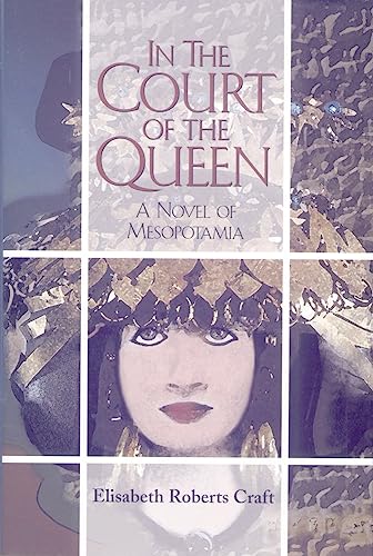 Stock image for In the Court of the Queen: A Novel of Mesopotamia for sale by Harbor Books LLC