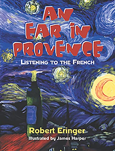 Stock image for An Ear in Provence: Listening to the French (Tachydidaxy Travelogue) for sale by Wonder Book