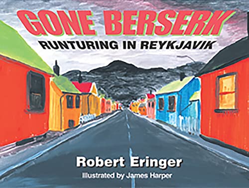 Stock image for Gone Berserk: Runtering in Reykjavik (Tachydidaxy Travelogue) for sale by Wonder Book