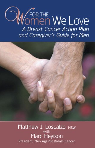 Beispielbild fr For the Women We Love : A Breast Cancer Action Plan and Caregiver's Guide for Men zum Verkauf von Better World Books