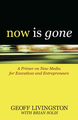 Imagen de archivo de Now Is Gone: A Primer on New Media for Executives and Entrepreneurs a la venta por More Than Words