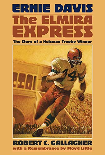 Beispielbild fr Ernie Davis, the Elmira Express: The Story of a Heisman Trophy Winner zum Verkauf von SecondSale