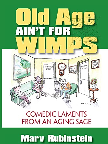 9780910155830: Old Age Ain't for Wimps: Comedic Laments from an Aging Sage