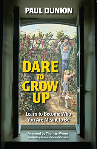 9780910155878: Dare to Grow Up: Learn to Become Who You Are Meant to Be