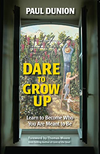 Stock image for Dare to Grow Up : Learn to Become Who You Are Meant to Be for sale by Better World Books