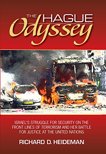 Stock image for The Hague Odyssey: Israel's Struggle for Security on the Front Lines of Terrorism and Her Battle for Justice at the United Nations for sale by ThriftBooks-Dallas