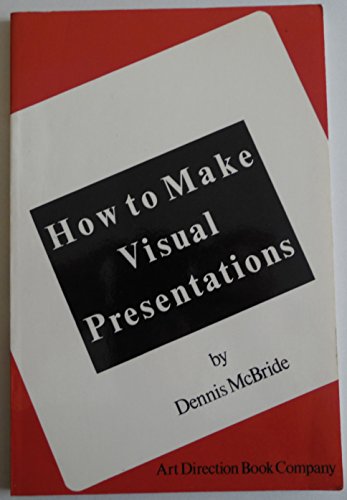 Stock image for How to Make Visual Presentations for sale by BooksByLisa