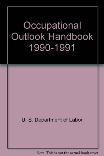 Occupational Outlook Handbook 1990-1991 (9780910164122) by U. S. Department Of Labor