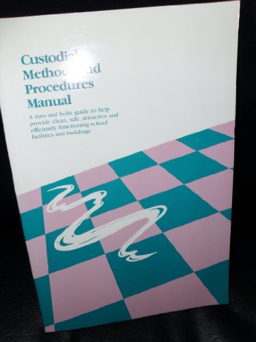 Custodial Methods and Procedures Manual (9780910170192) by Johnson, Donald; Association Of School Business Officials International