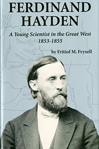 Stock image for Ferdinand Hayden - A Young Scientist in the Great West 1853-1855 - w/ Dust Jacket! for sale by THIS OLD BOOK
