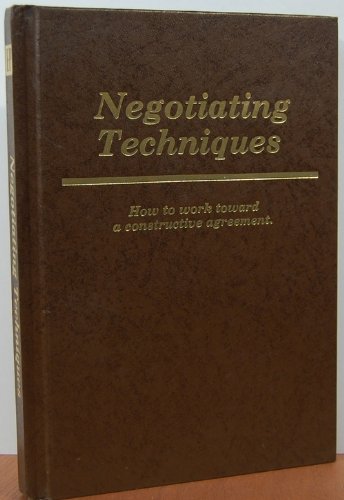 Stock image for Negotiating Techniques: How to Work Toward a Constructive Agreement for sale by ThriftBooks-Atlanta