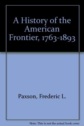 9780910220217: A History of the American Frontier, 1763-1893