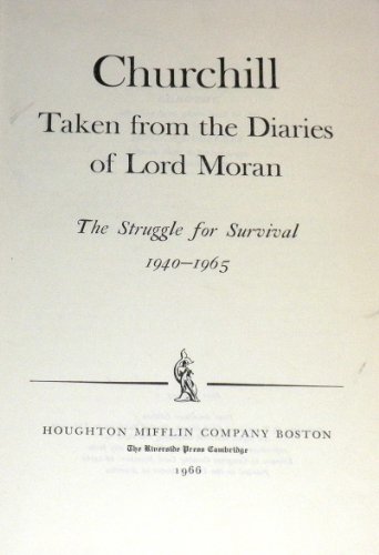 9780910220774: Churchill: Taken from the Diaries of Lord Moran : The Struggle for Survival, 1940 1965