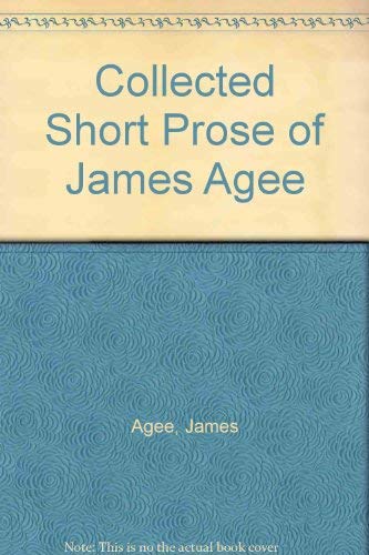 Beispielbild fr The Collected Short Prose of James Agee zum Verkauf von ThriftBooks-Atlanta