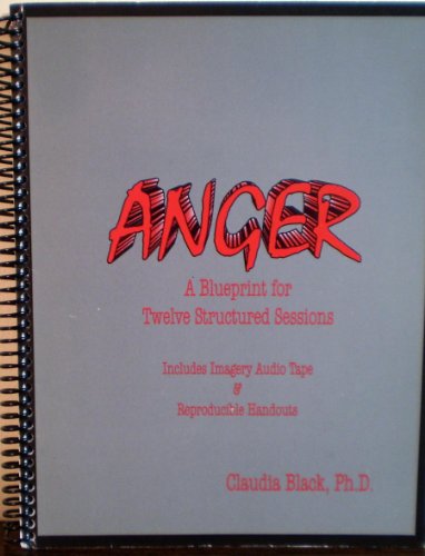 Anger Guide: A Blueprint for Twelve Structured Sessions (9780910223249) by Black, Claudia