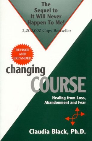 Imagen de archivo de Changing Course: Healing from Loss, Abandonment and Fear a la venta por HPB-Movies