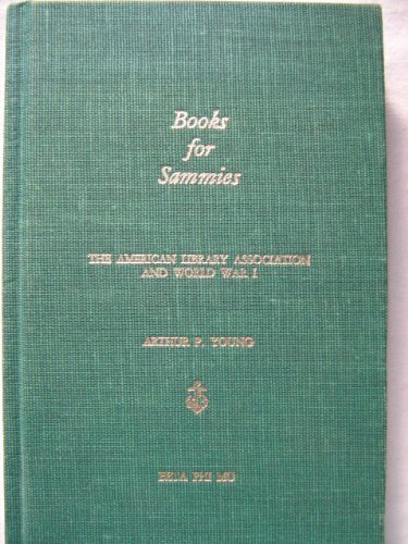 BOOKS FOR SAMMIES, THE AMERICAN LIBRARY ASSOCIATION AND WORLD WAR I