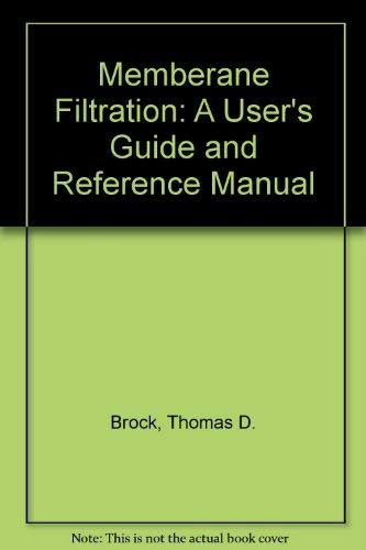 Membrane Filtration: A User's Guide and Reference Manual (9780910239004) by Brock, Thomas D.