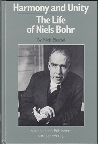 Imagen de archivo de Harmony and Unity : The Life of Niels Bohr a la venta por Better World Books