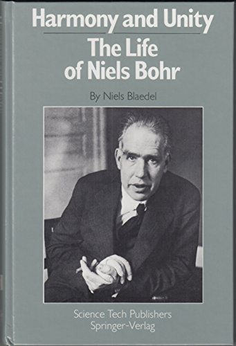 Stock image for Harmony and Unity : The Life of Niels Bohr for sale by Better World Books