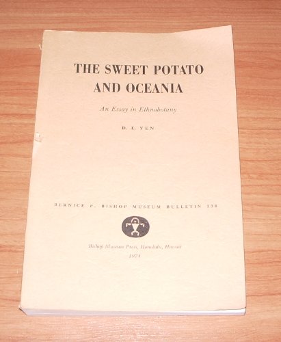 The Sweet Potato and Oceania: An Essay in Ethnobotany (9780910240178) by Yen, D. E.