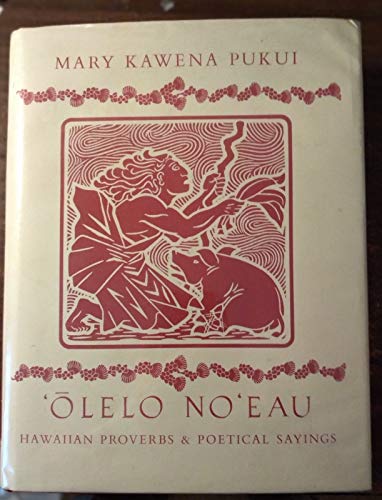 9780910240925: Olelo No'Eau: Hawaiian Proverbs and Poetical Sayings (BERNICE PAUAHI BISHOP MUSEUM SPECIAL PUBLICATION)
