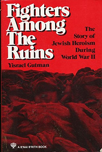 Beispielbild fr Fighters Among the Ruins: The Story of Jewish Heroism During World War II zum Verkauf von SecondSale