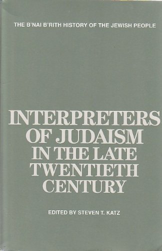 Stock image for Interpreters of Judaism in the Late Twentieth Century (The B'Nai B'Rith History of the Jewish People) for sale by The Book Spot