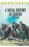 Imagen de archivo de A Social History of Leisure Since 1600 a la venta por BooksRun