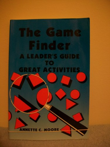 9780910251570: The Game Finder: A Leader's Guide to Great Activities