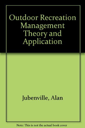 Stock image for Outdoor Recreation Management: Theory and Application for sale by ThriftBooks-Dallas