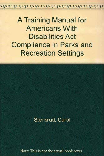 Imagen de archivo de A Training Manual for Americans with Disabilities Act Compliance in Parks and Recreation Settings a la venta por Better World Books