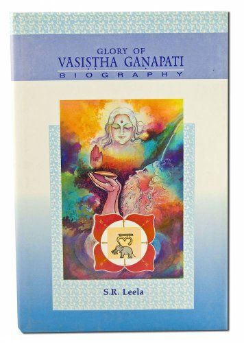 Stock image for Glory of Vasistha Ganapati Biography for sale by PAPER CAVALIER US