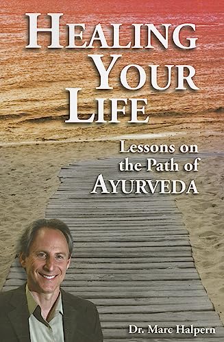 Imagen de archivo de Healing Your Life: Lessons on the Path of Ayurveda a la venta por ThriftBooks-Dallas