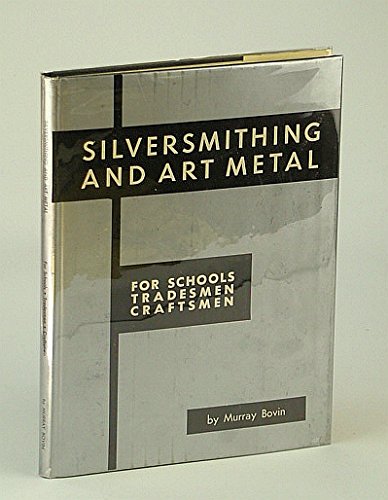 9780910280044: Silversmithing and Art Metal for Schools, Tradesmen, Craftsmen