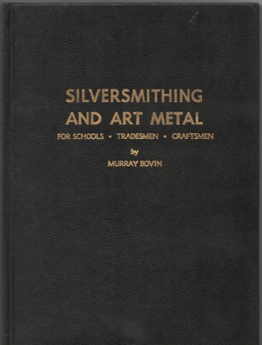9780910280457: Silversmithing and Art Metal for Schools, Tradesmen, Craftsmen