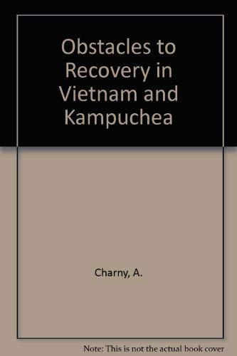 Imagen de archivo de Obstacles to Recovery in Vietnam and Kampuchea: U.S. Embargo of Humanitarian Aid a la venta por The Book Bin