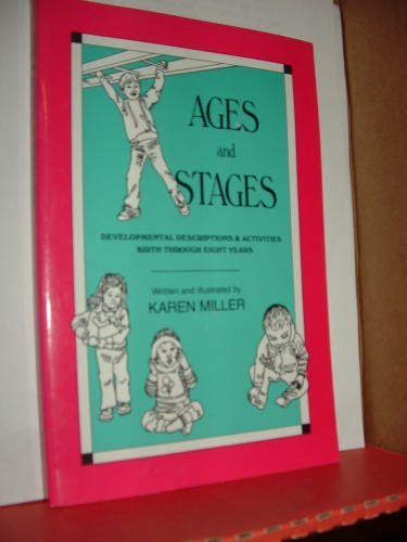 Imagen de archivo de Ages and Stages: Developmental Descriptions and Activities, Birth Through Eight Years a la venta por More Than Words