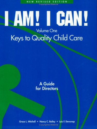Imagen de archivo de I Am! I Can! Vol. 1 : Keys to Quality Child Care a la venta por Better World Books: West